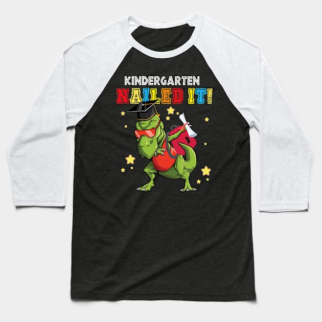 T Rex Kindergarten Nailed It Graduation Class Of 2021 Baseball T-Shirt by webster